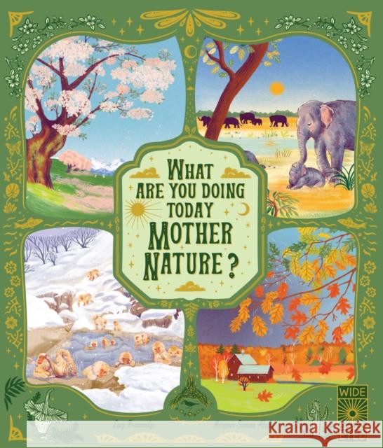 What Are You Doing Today, Mother Nature?: Travel the World with 48 Nature Stories, for Every Month of the Year Margaux Samson-Abadie Lucy Brownridge 9780711269668
