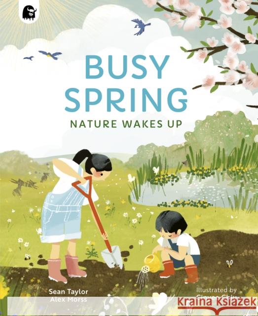 Busy Spring: Nature Wakes Up Alex Morss 9780711271678