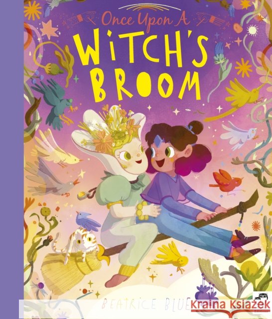 Once Upon a Witch's Broom Beatrice Blue 9780711271951 Quarto Publishing PLC