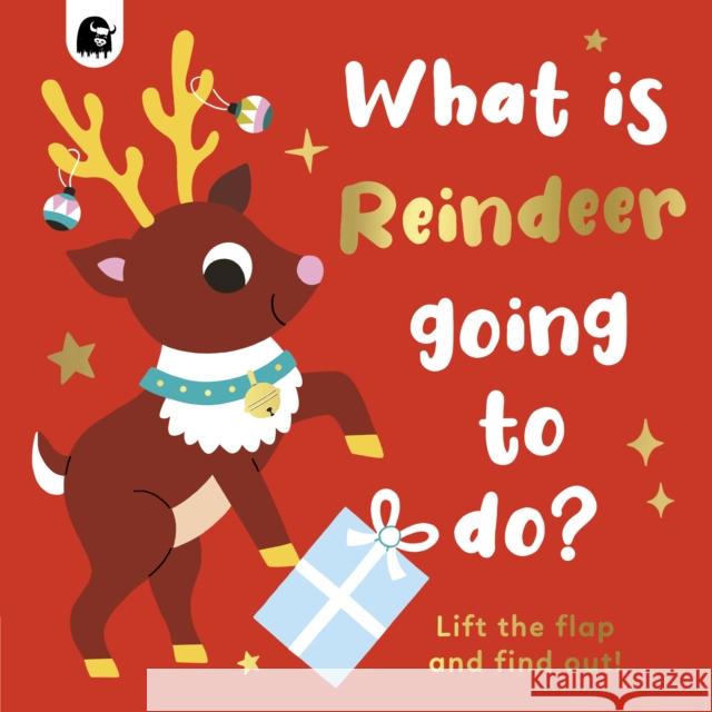 What is Reindeer Going to do? CARLY MADDEN 9780711274273