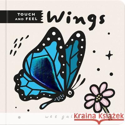 Wee Gallery Touch and Feel: Wings Surya Sajnani 9780711275461