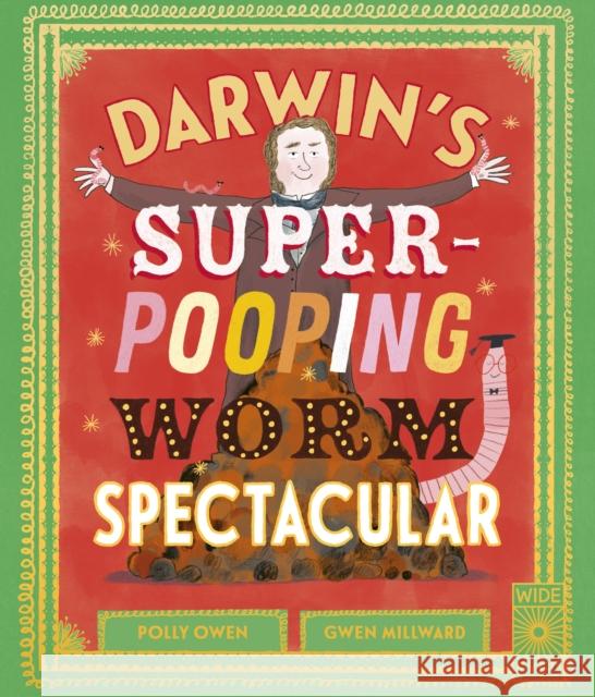 Darwin's Super-Pooping Worm Spectacular Polly Owen 9780711275959