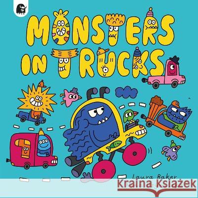 Monsters in Trucks Laura Baker Nina Dzyvulska 9780711276406 Happy Yak