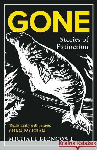 Gone: Stories of Extinction Michael Blencowe 9780711276925 Quarto Publishing PLC