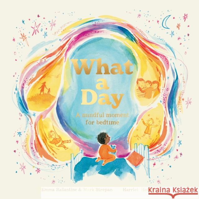 What a Day: A Mindful Moment For Bedtime Mark Strepan 9780711277083