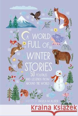 A World Full of Winter Stories Angela McAllister Olga Baumert 9780711277922 Frances Lincoln Ltd