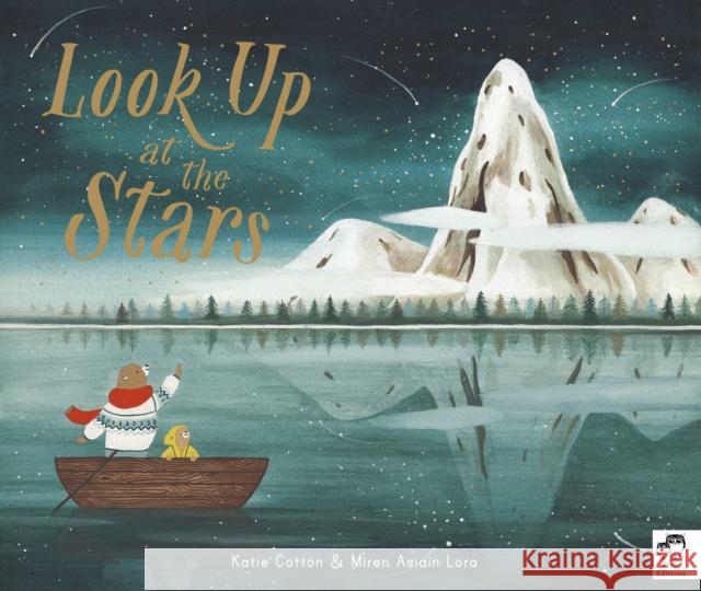 Look Up at the Stars Katie Cotton Miren Asiai 9780711278790 Frances Lincoln Ltd
