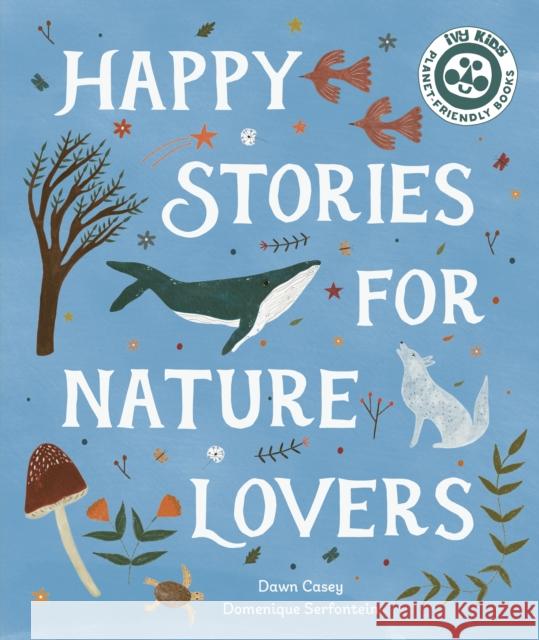 Happy Stories for Nature Lovers DAWN   CASEY 9780711279278