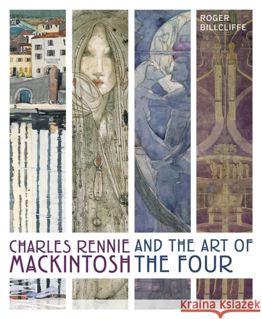 Charles Rennie Mackintosh and the Art of the Four Roger Billcliffe 9780711279988 Frances Lincoln Publishers Ltd