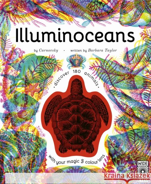 Illuminoceans: Dive deep into the ocean with your magic three-colour lens Barbara Taylor 9780711280625