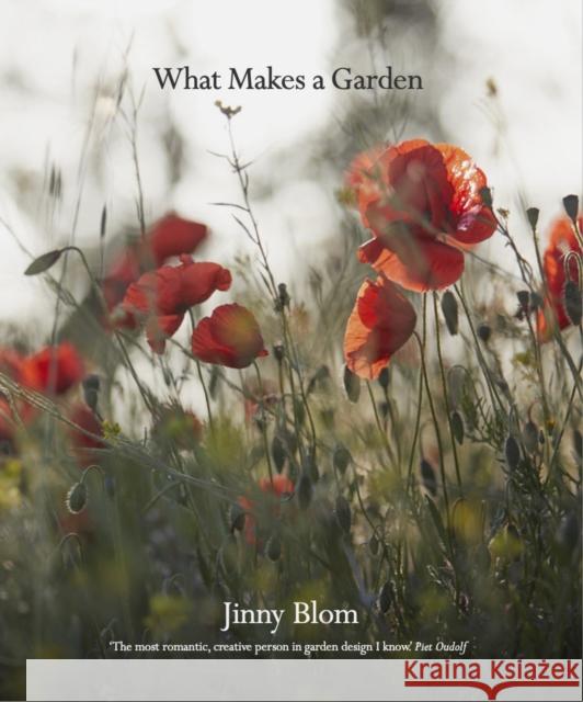 What Makes a Garden: A considered approach to garden design Jinny Blom 9780711282957 Frances Lincoln Publishers Ltd