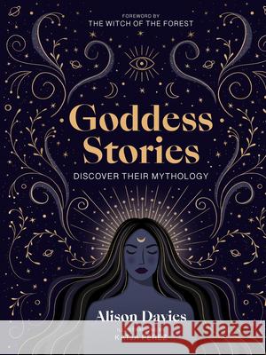 Goddess Stories: Discover their mythology Alison Davies 9780711283244 Leaping Hare