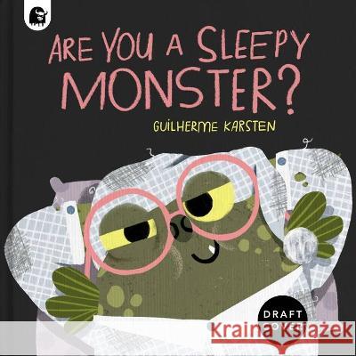 Are You a Sleepy Monster? Guilherme Karsten 9780711283374 Happy Yak