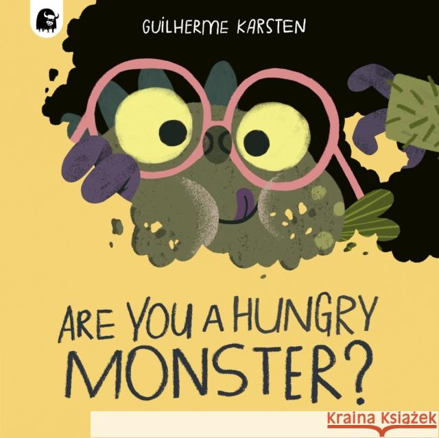 Are You a Hungry Monster? Guilherme Karsten 9780711283398