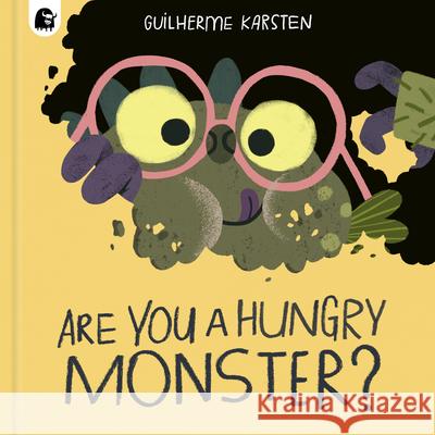 Are You a Hungry Monster? Guilherme Karsten 9780711283404