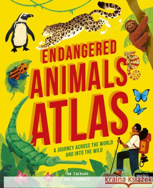 Endangered Animals Atlas Tom Jackson 9780711283459 Quarto Publishing PLC