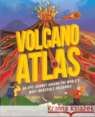 Volcano Atlas Tom Jackson Maggie Li 9780711283794 Words & Pictures