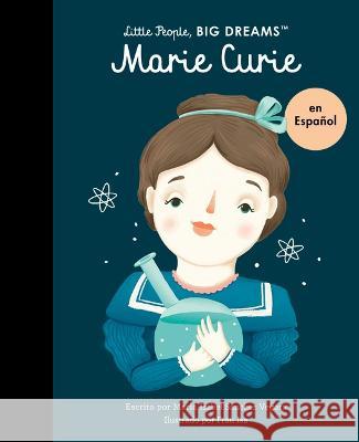 Marie Curie (Spanish Edition) Sanchez Vegara, Maria Isabel 9780711284685