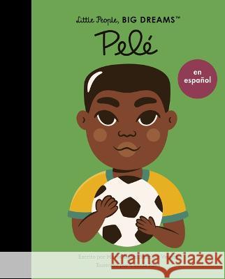 Pele (Spanish Edition): Volume 46 Maria Isabel Sanche Camila Rosa 9780711284760 Frances Lincoln Ltd