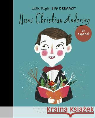 Hans Christian Andersen (Spanish Edition) Sanchez Vegara, Maria Isabel 9780711284784 Frances Lincoln Ltd