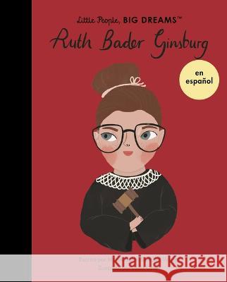 Ruth Bader Ginsburg (Spanish Edition) Sanchez Vegara, Maria Isabel 9780711284807