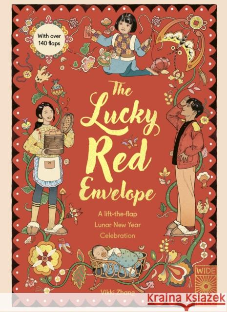 The Lucky Red Envelope: A lift-the-flap Lunar New Year Celebration Vikki Zhang 9780711285910