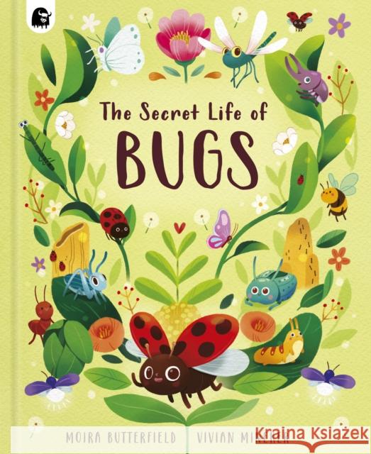 The Secret Life of Bugs Moira Butterfield 9780711286542