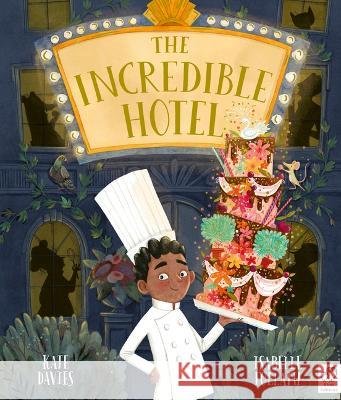 The Incredible Hotel Kate Davies Isabelle Follath 9780711287914