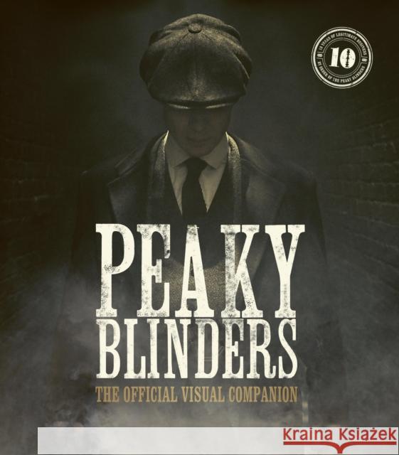 Peaky Blinders: The Official Visual Companion Jamie Glazebrook 9780711288799 White Lion Publishing