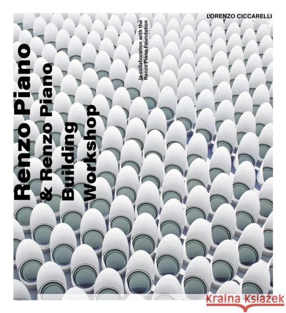 Renzo Piano: and Renzo Piano Building Workshop Lorenzo Ciccarelli 9780711288966 Quarto Publishing PLC