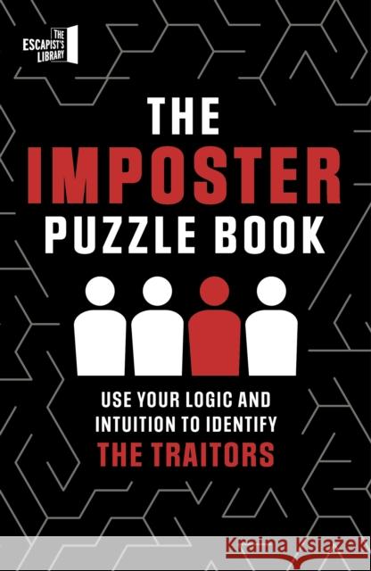 The Imposter Puzzle Book: Use Your Logic and Intuition to Identify the Traitors Roland Hall 9780711289871