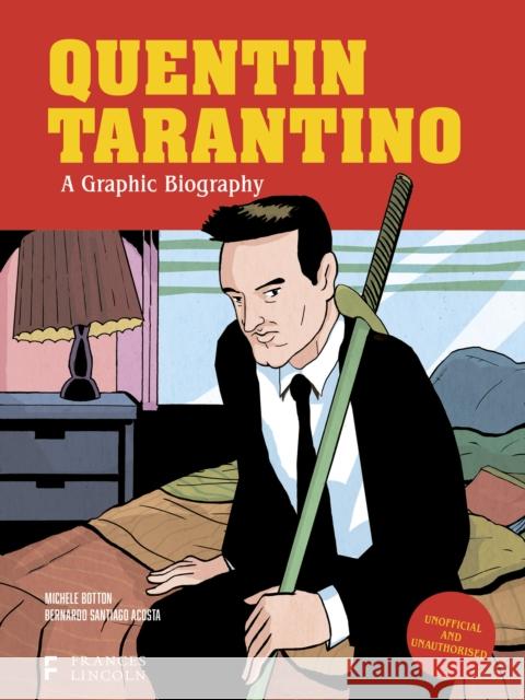 Quentin Tarantino: A Graphic Biography  9780711290761 Quarto Publishing PLC