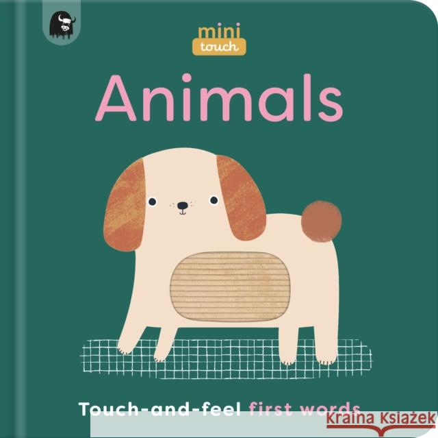 MiniTouch: Animals: Touch-and-feel first words Happy Yak 9780711291423