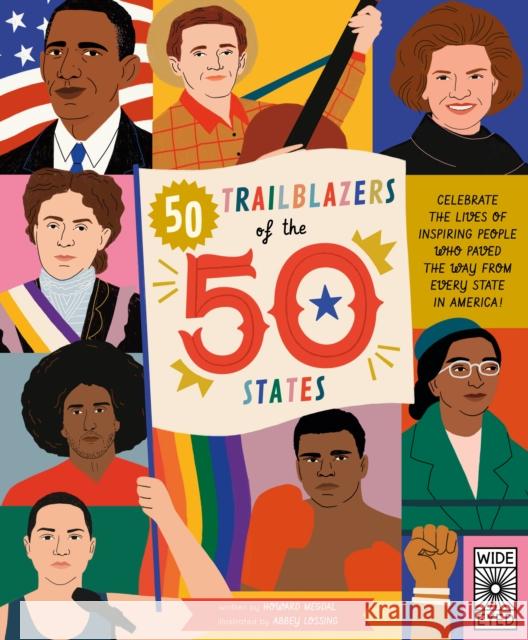 50 Trailblazers of the 50 States: Celebrate the lives of inspiring people who paved the way from every state in America!  9780711291867 Quarto Publishing PLC