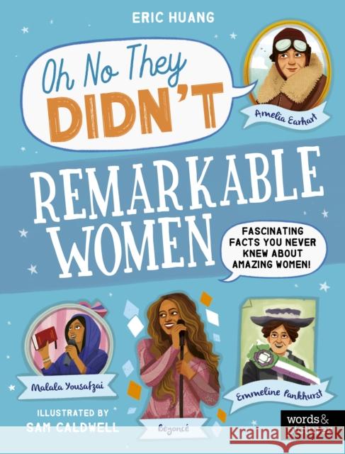 Remarkable Women: Fascinating Facts You Never Knew About Amazing Women! Eric Huang 9780711292888