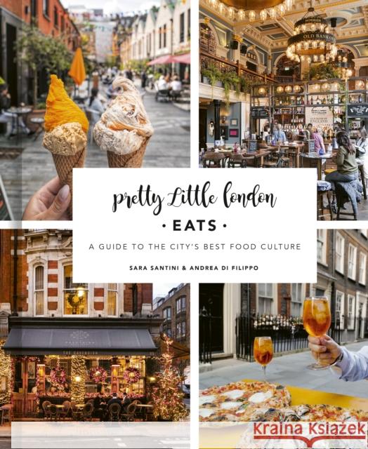 Pretty Little London: Eats Sara Santini Andrea D 9780711293748 Frances Lincoln