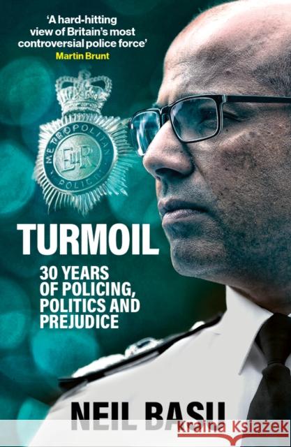 Turmoil: The Official Autobiography: 30 Years of Policing, Politics and Prejudice Neil Basu 9780711294417 Quarto Publishing PLC