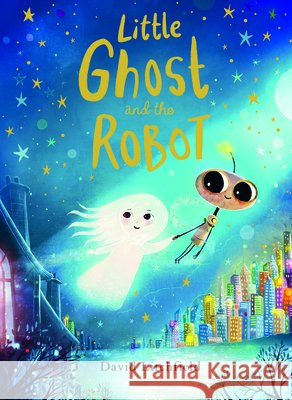 Little Ghost and the Robot David Litchfield 9780711296053