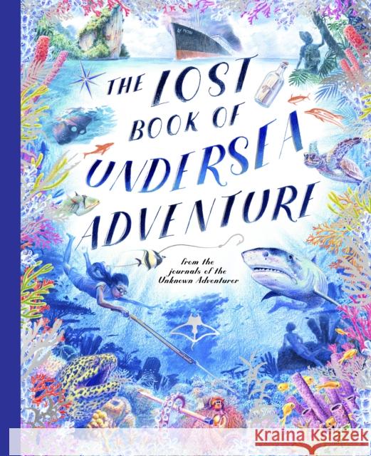 The Lost Book of Undersea Adventure Teddy Keen 9780711296763