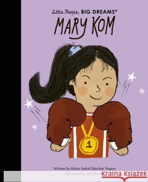 Mary Kom Maria Isabel Sanchez Vegara 9780711298095 Quarto Publishing PLC