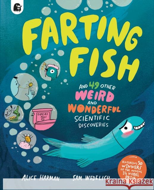 Farting Fish: and 49 other weird and wonderful scientific discoveries Alice Harman 9780711298804