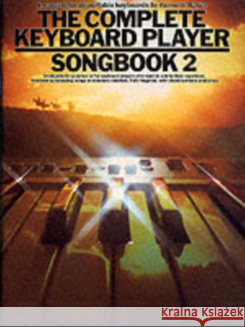 The Complete Keyboard Player: Songbook 2 Kenneth Baker 9780711906402 OMNIBUS PRESS