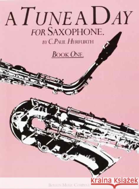 A Tune A Day For Saxophone Book One C. Paul Herfurth 9780711915756 Hal Leonard Europe Limited