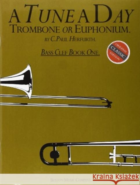 A Tune A Day For Trombone Or Euphonium (BC) 1 C. Paul Herfurth 9780711915800 Hal Leonard Europe Limited