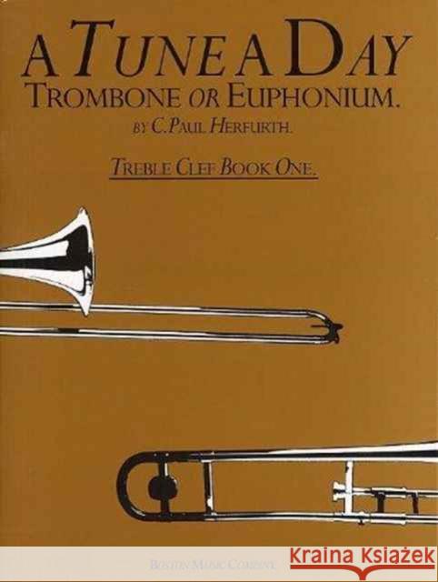 A Tune A Day For Trombone Or Euphonium (TC) 1 C. Paul Herfurth 9780711915824 Hal Leonard Europe Limited