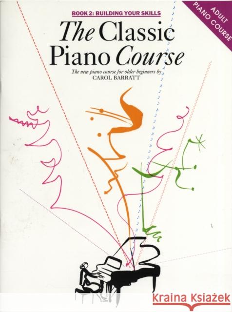 The Classic Piano Course Book 2: Building Your Skills Carol Barratt 9780711943124 Chester Music