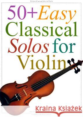 50+ Easy Classical Solos For Violin Hal Leonard Publishing Corporation 9780711951914 Hal Leonard Europe Limited