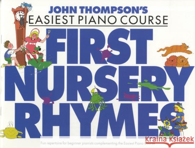 John Thompson's Easiest Nursery Rhymes: John Thompson's Easiest Piano Course John Thompson 9780711956919