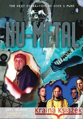 Nu Metal: The Next Generation of Rock and Punk Joel McIver, Casey Chaos 9780711992092 Omnibus Press