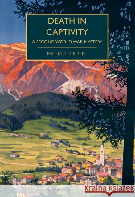 Death in Captivity: A Second World War Mystery Michael Gilbert Martin Edwards  9780712352130